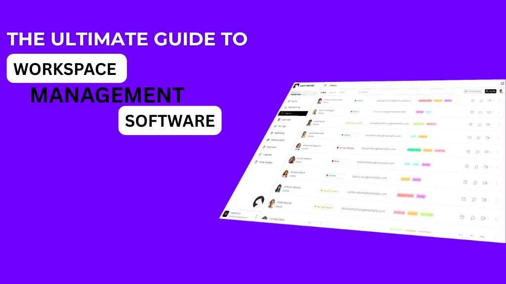 The Ultimate Guide to Workspace Management Software: Organize, Track, and Simplify How You Work 